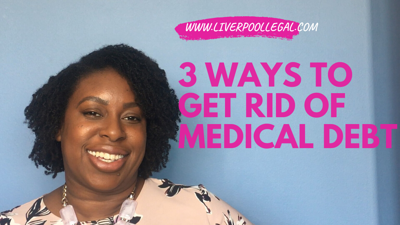 3 ways to reduce or get rid of medical bill debt Law Offices of