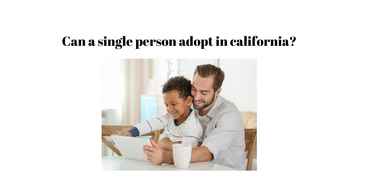 Can a single person adopt in california? Los Angeles Bankruptcy