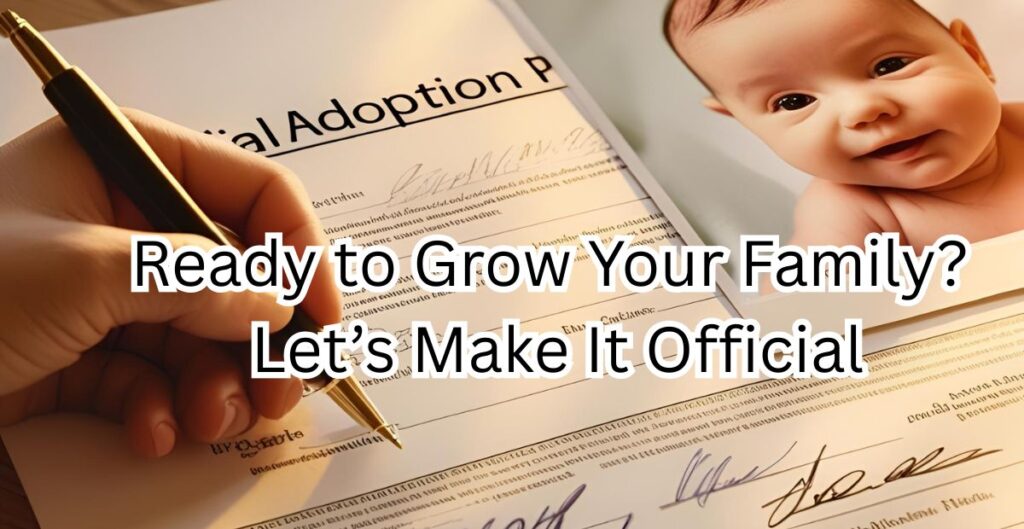 Ready to Grow Your Family Let’s Make It Official